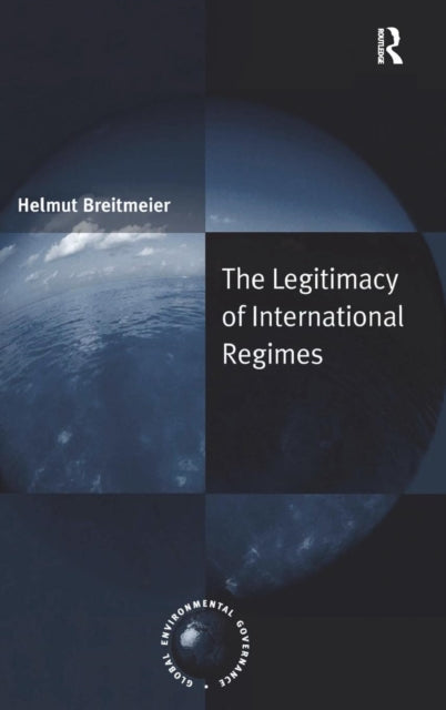 Book cover of: Legitimacy of International Regimes. By: Helmut Breitmeier