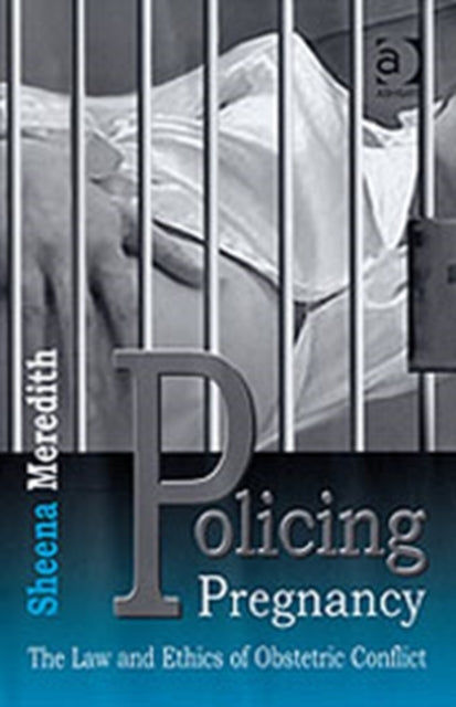 Book cover of: Policing Pregnancy. By: Sheena Meredith