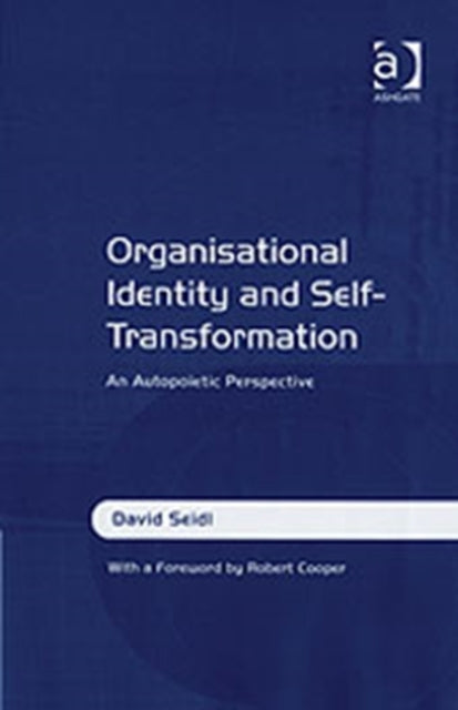 Book cover of: Organisational Identity and Self-Transformation. By: David Seidl