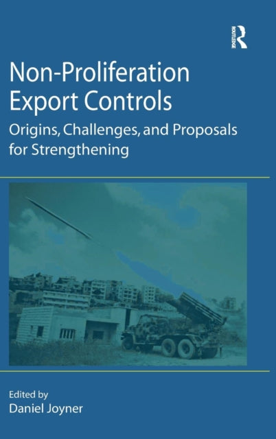Book cover of: Non-Proliferation Export Controls. By: Daniel Joyner