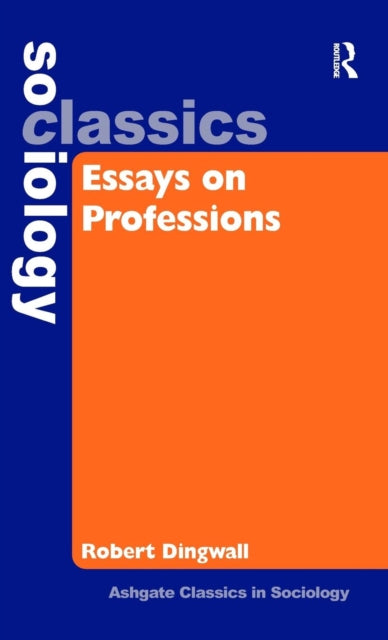 Book cover of: Essays on Professions. By: Robert Dingwall