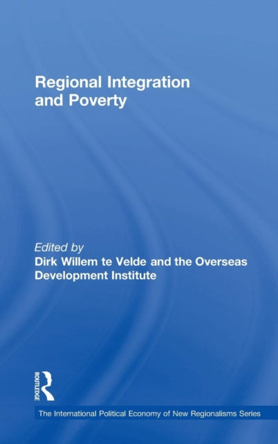 Book cover of: Regional Integration and Poverty. By: Dirk Willem Te Velde
