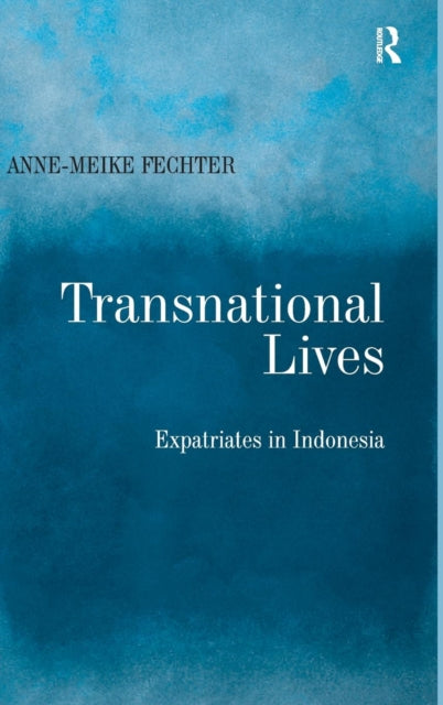 Book cover of: Transnational Lives. By: Anne-meike Fechter, Anne-Meike Fechter