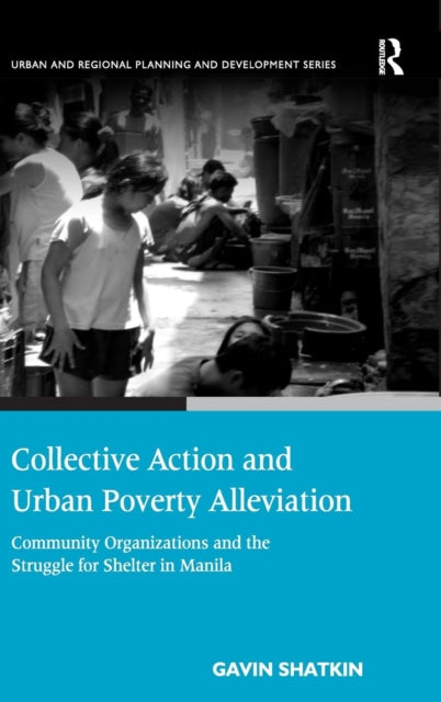 Book cover of: Collective Action and Urban Poverty Alleviation. By: Gavin Shatkin