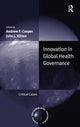 Book cover of: Innovation in Global Health Governance. By: Andrew Fenton Cooper
