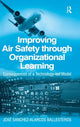 Book cover of: Improving Air Safety through Organizational Learning. By: Jose Sanchez-alarcos Ballesteros, José Sánchez-Alarcos Ballesteros