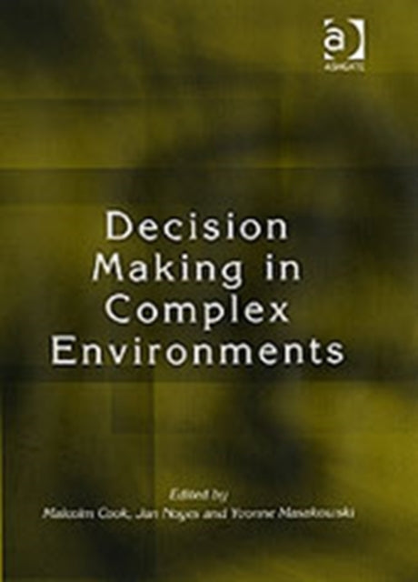 Book cover of: Decision Making in Complex Environments