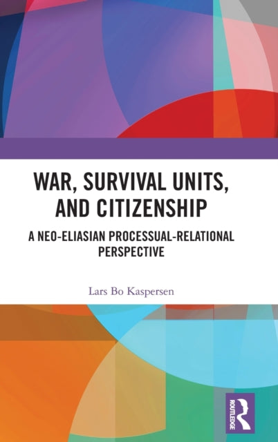 Book cover of: War, Survival Units, and Citizenship. By: Lars Bo Kaspersen