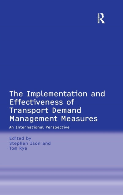 Book cover of: Implementation and Effectiveness of Transport Demand Management Measures. By: Stephen Ison