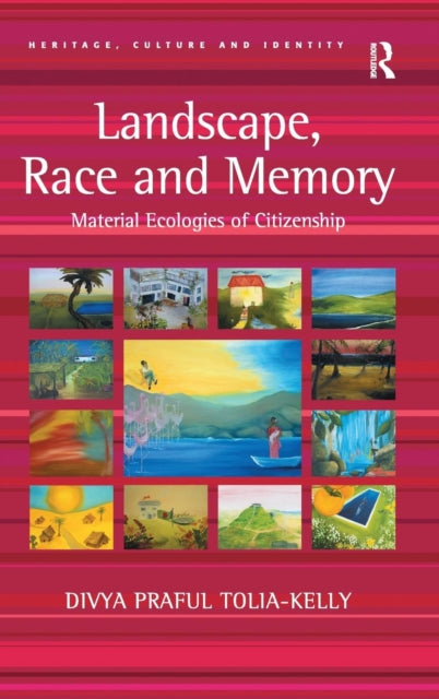 Book cover of: Landscape, Race and Memory. By: Divya Praful Tolia-Kelly