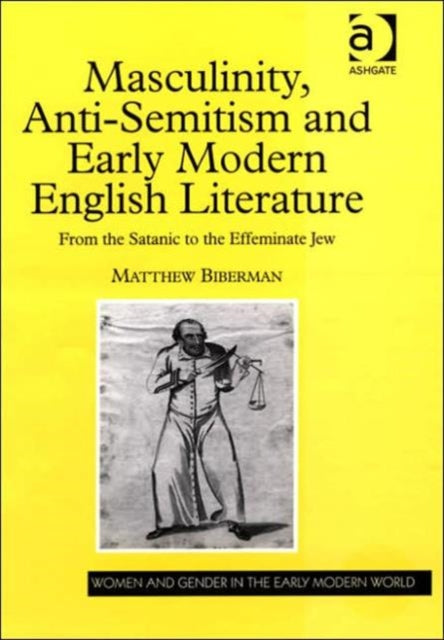 Book cover of: Masculinity, Anti-Semitism and Early Modern English Literature