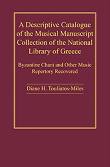 Book cover of: Descriptive Catalogue of the Musical Manuscript Collection of the National Library of Greece. By: Diane H. Touliatos-miles, Diane H. Touliatos-Banker