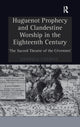 Book cover of: Huguenot Prophecy and Clandestine Worship in the Eighteenth Century. By: Georgia Cosmos