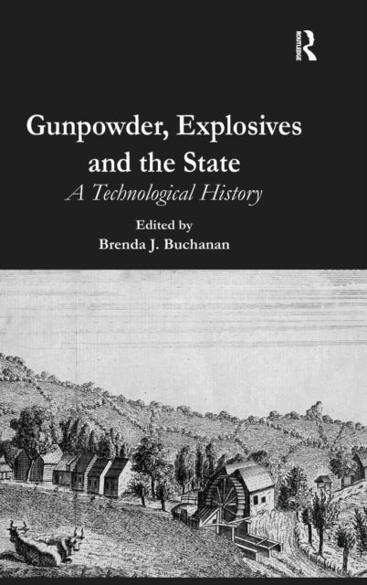 Book cover of: Gunpowder, Explosives and the State. By: Brenda J. Buchanan
