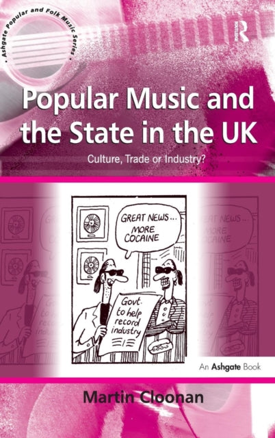 Book cover of: Popular Music and the State in the UK. By: Martin Cloonan