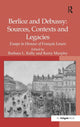 Book cover of: Berlioz and Debussy: Sources, Contexts and Legacies