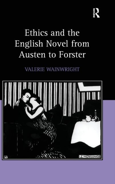 Book cover of: Ethics and the English Novel from Austen to Forster. By: Valerie Wainwright