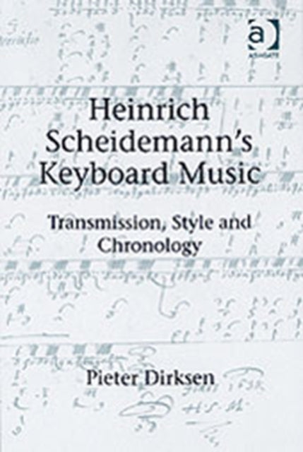 Book cover of: Heinrich Scheidemann's Keyboard Music. By: Pieter Dirksen