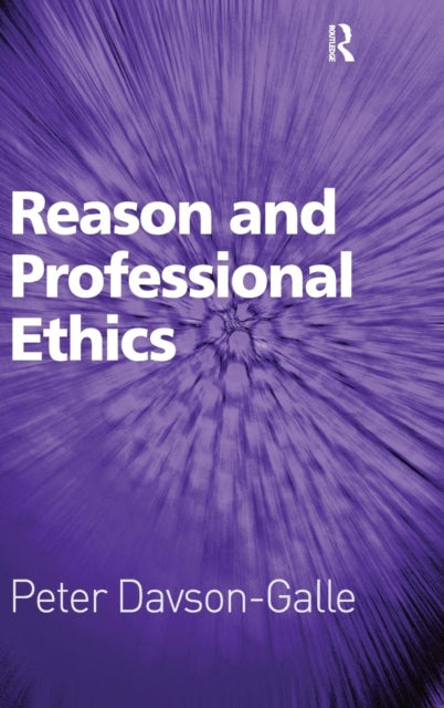 Book cover of: Reason and Professional Ethics. By: Peter Davson-Galle