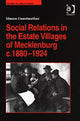 Book cover of: Social Relations in the Estate Villages of Mecklenburg c.1880–1924. By: Simon Constantine