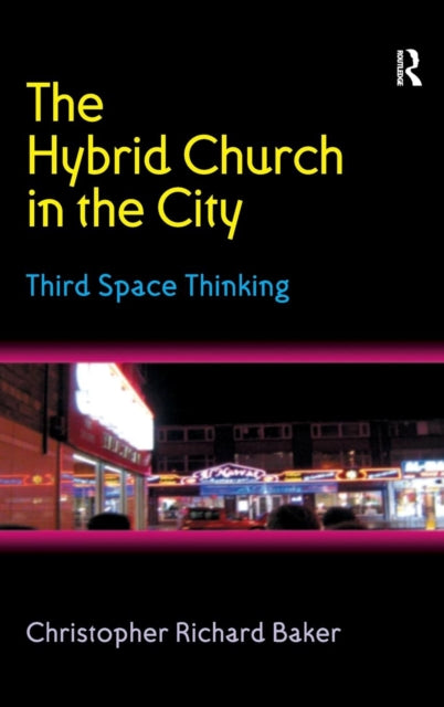 Book cover of: Hybrid Church in the City. By: Chris Baker, Christopher Richard Baker