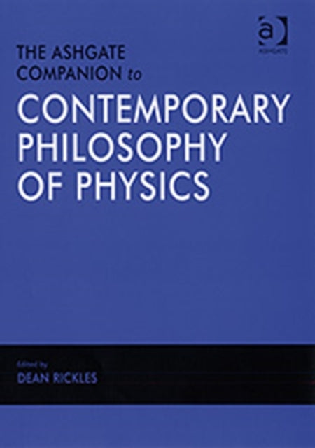 Book cover of: Ashgate Companion to Contemporary Philosophy of Physics