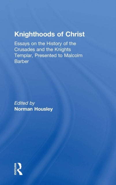 Book cover of: Knighthoods of Christ. By: Norman Housley