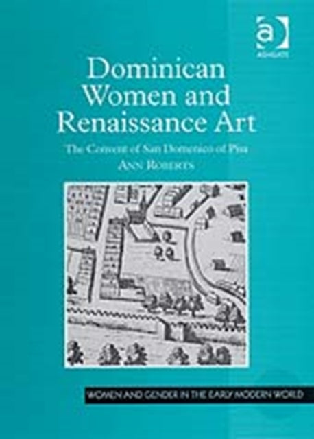 Book cover of: Dominican Women and Renaissance Art. By: Ann Roberts