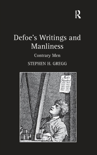 Book cover of: Defoe’s Writings and Manliness. By: Stephen H. Gregg