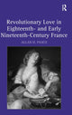 Book cover of: Revolutionary Love in Eighteenth- and Early Nineteenth-Century France. By: Allan H. Pasco