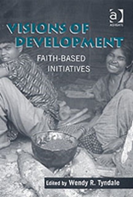 Book cover of: Visions of Development. By: Wendy R. Tyndale
