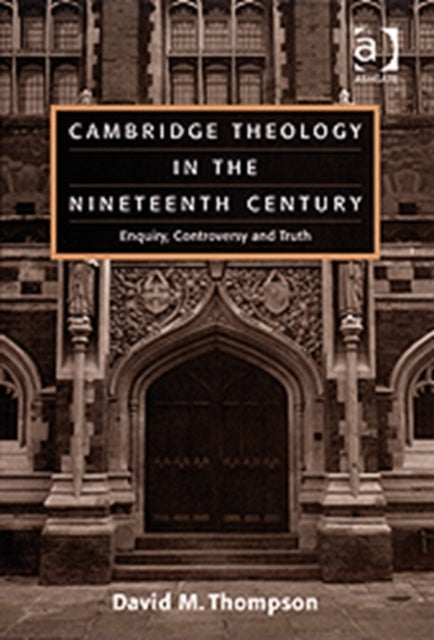 Book cover of: Cambridge Theology in the Nineteenth Century. By: David Michael Thompson, David M. Thompson