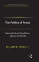 Book cover of: Politics of Praise. By: William W. III Young