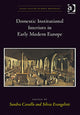 Book cover of: Domestic Institutional Interiors in Early Modern Europe. By: Silvia Evangelisti