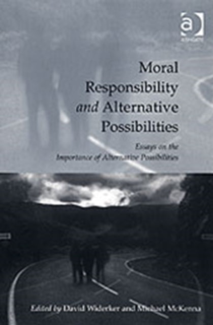 Book cover of: Moral Responsibility and Alternative Possibilities
