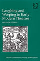 Book cover of: Laughing and Weeping in Early Modern Theatres. By: Matthew Steggle