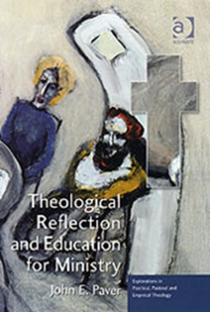 Book cover of: Theological Reflection and Education for Ministry. By: John E. Paver