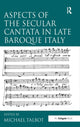 Book cover of: Aspects of the Secular Cantata in Late Baroque Italy