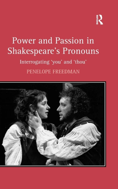 Book cover of: Power and Passion in Shakespeare's Pronouns. By: Penelope Freedman