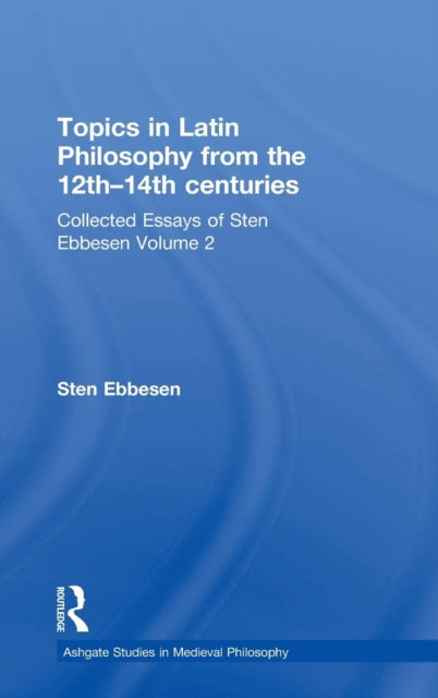Book cover of: Topics in Latin Philosophy from the 12th–14th centuries. By: Sten Ebbesen