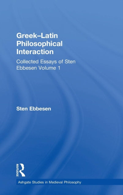 Book cover of: Greek–Latin Philosophical Interaction. By: Sten Ebbesen