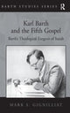 Book cover of: Karl Barth and the Fifth Gospel. By: Mark S. Gignilliat
