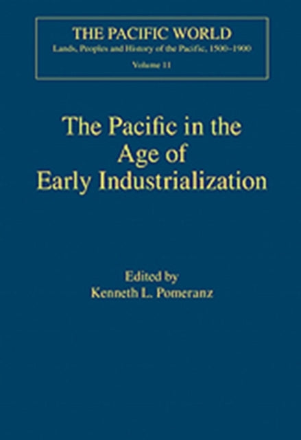 Book cover of: Pacific in the Age of Early Industrialization. By: Kenneth Pomeranz