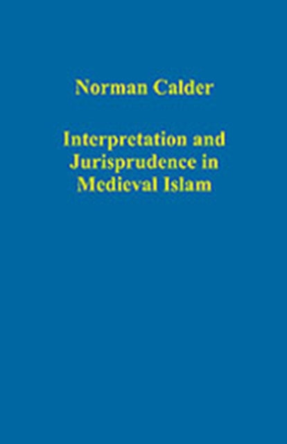 Book cover of: Interpretation and Jurisprudence in Medieval Islam. By: Norman Calder