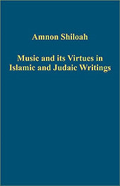 Book cover of: Music and its Virtues in Islamic and Judaic Writings. By: Amnon Shiloah