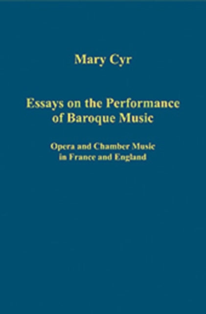 Book cover of: Essays on the Performance of Baroque Music. By: Mary Cyr