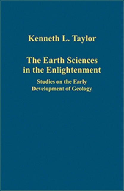 Book cover of: Earth Sciences in the Enlightenment. By: Kenneth L. Taylor