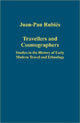 Book cover of: Travellers and Cosmographers. By: Joan-Pau Rubies, Joan-Pau Rubiés