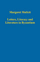 Book cover of: Letters, Literacy and Literature in Byzantium. By: Margaret Mullett