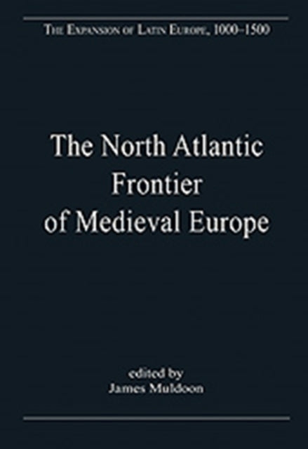 Book cover of: North Atlantic Frontier of Medieval Europe